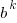 b^k