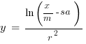 y~=~{ln(x / m - sa)} / r^2
