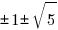 pm 1 pm sqrt{5}