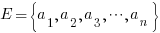 E = delim{lbrace}{a_1, a_2, a_3, cdots, a_n}{rbrace}