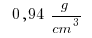 ~~0,94~ g/{cm^3}~